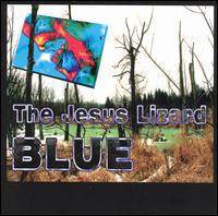 The Jesus Lizard : Blue
